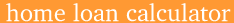 online home loan calculator